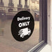Black window cling with white "Delivery only" lettering - FoodSignPros
