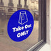 Blue window cling with white "Take out only" lettering - FoodSignPros
